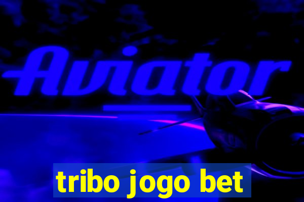 tribo jogo bet